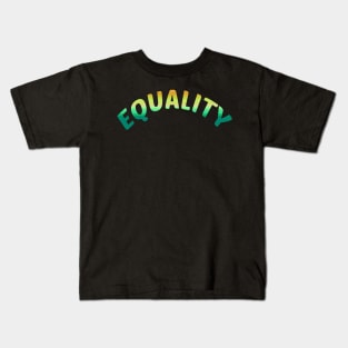 EQUALITY tagline quote full color simpl3 design Kids T-Shirt